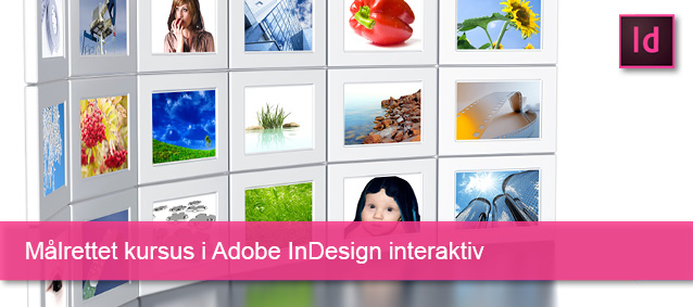 Målrettet kursus i Adobe InDesign interaktiv